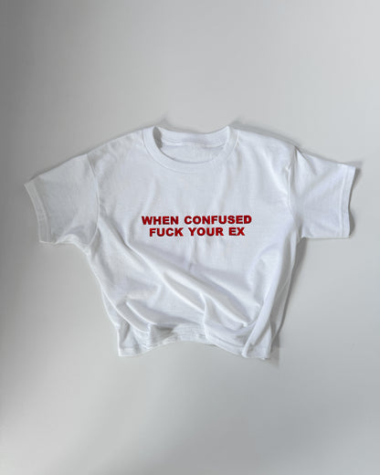 'WHEN CONFUSED FUCK YOUR EX' 90s Y2K T-Shirt