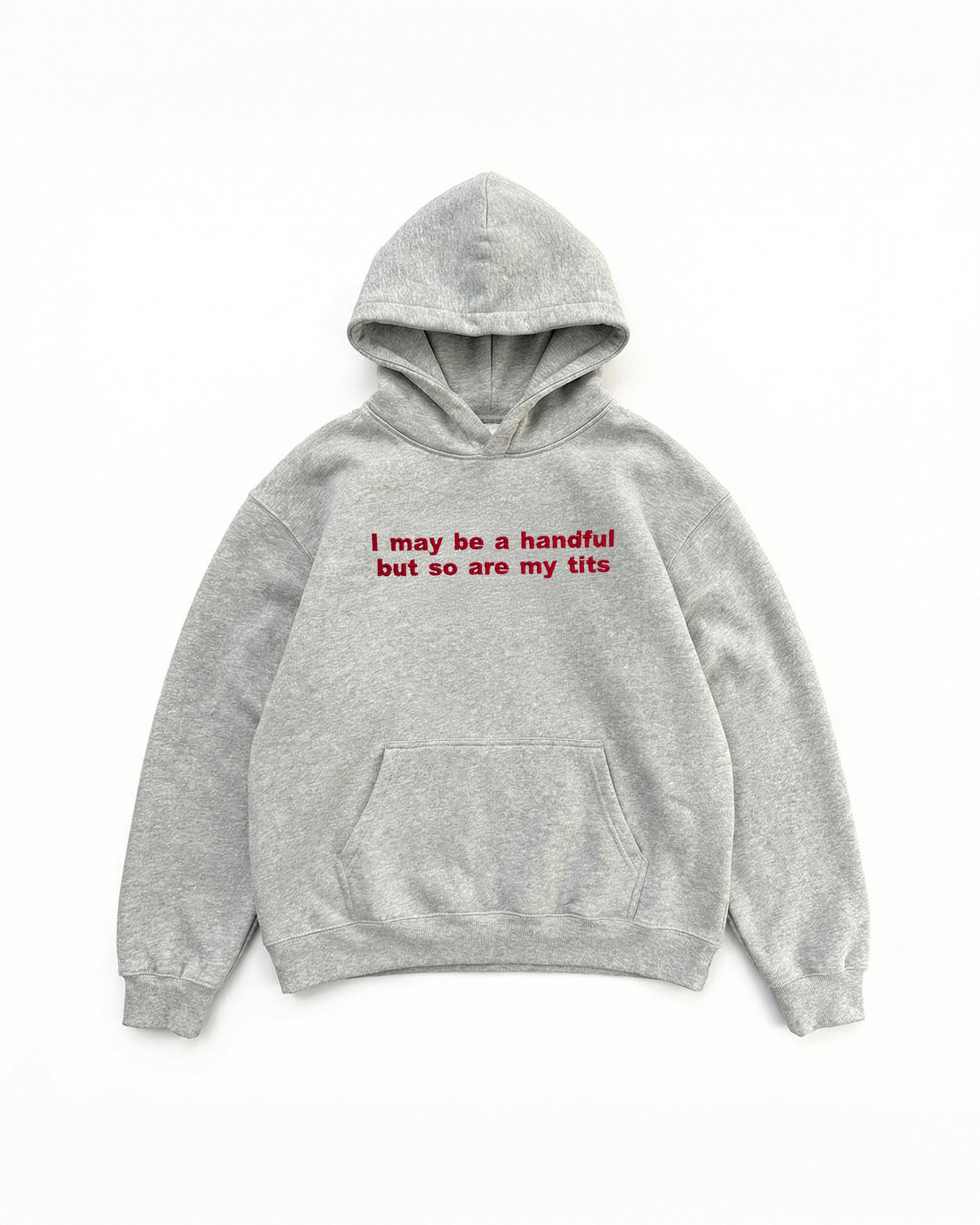 Embroidered 'I May Be A Handful But So Are My Tits ' 90s Hoodie