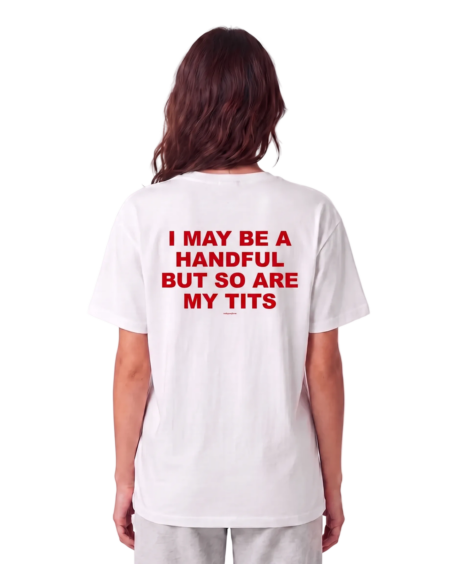 'I May Be A Handful, But So Are My Tits' 90s Y2K T-shirt