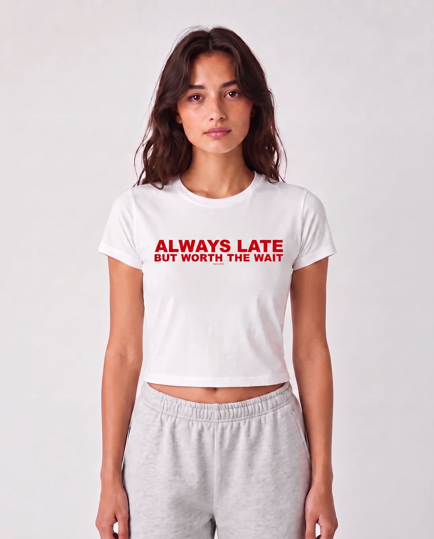 'Always Late But Worth The Wait' 90s Y2K T-Shirt