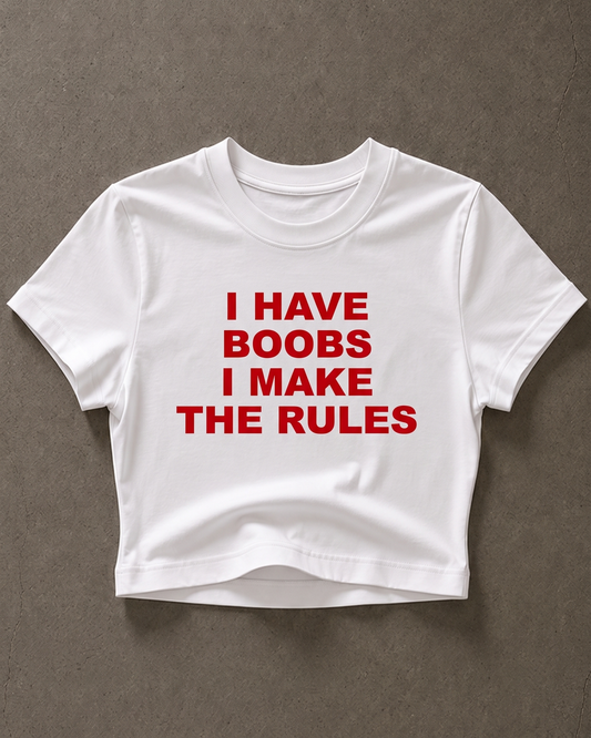'I Have Boobs, I Make The Rules' 90s Y2K T-Shirt