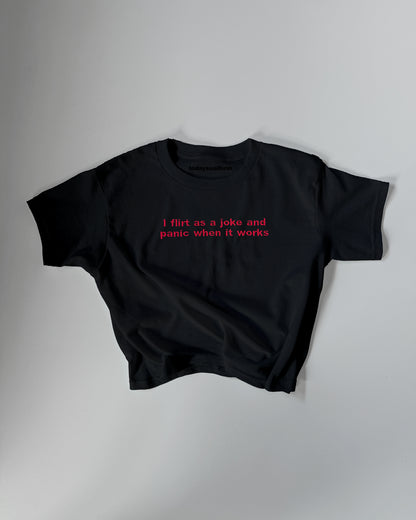 'I Flirt As A Joke And Panic When It Works' Embroidered T-Shirt/Sweatshirt