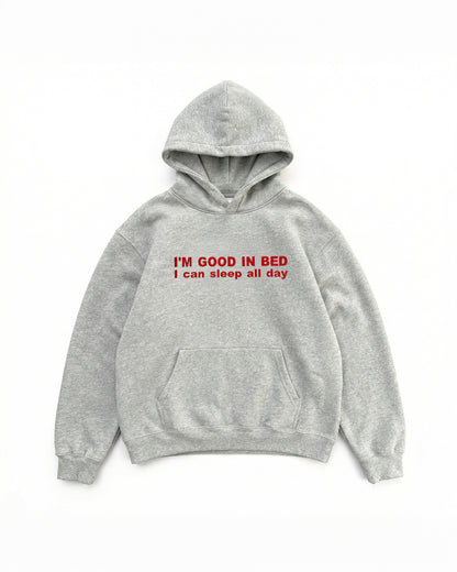 Embroidered 'I'm Good In Bed, I Can Sleep All Day' 90s Hoodie