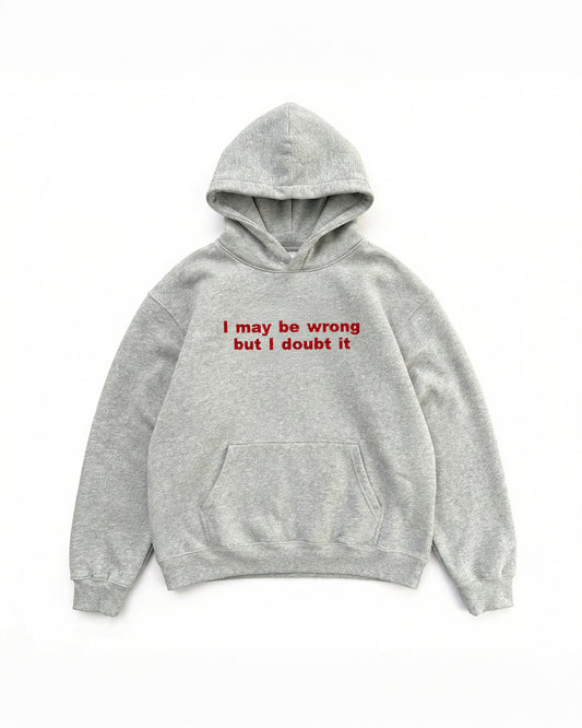 Embroidered 'I May Be Wrong But I Doubt It' 90s Hoodie