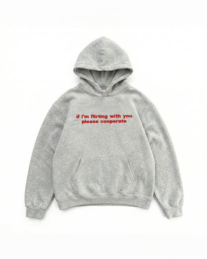 Embroidered 'If I'm Flirting With You Please Cooperate' 90s Hoodie