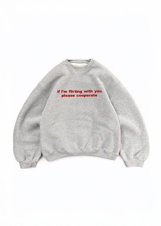 Embroidered 'If I'm Flirting With You Please Cooperate' 90s Sweatshirt
