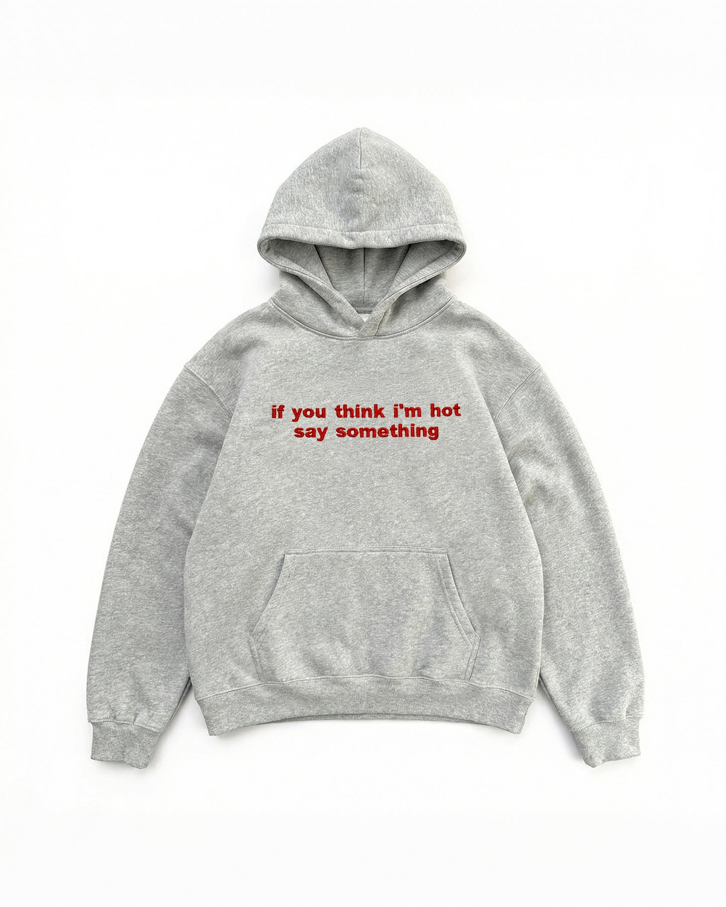 Embroidered 'If You Think I'm Hot Say Something' 90s Hoodie