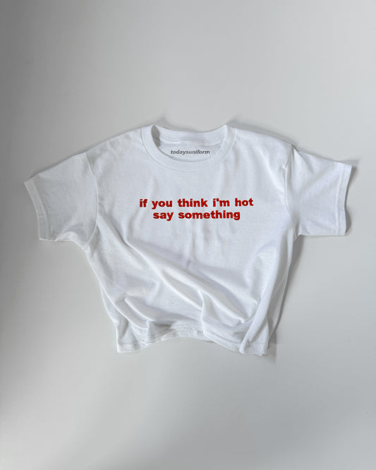 Embroidered 'If You Think I'm Hot Say Something' 90s Y2K T-Shirt