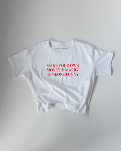 'MAKE YOUR OWN MONEY & MARRY SOMEONE FUNNY' 90s Y2K T-Shirt
