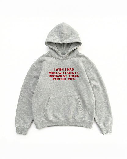 Embroidered 'I Wish I Had Mental Stability Instead Of These Perfect Tits' 90s Hoodie