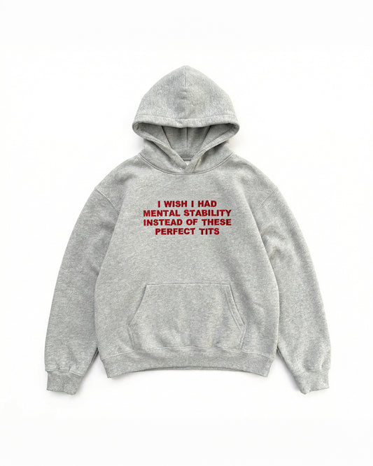 Embroidered 'I Wish I Had Mental Stability Instead Of These Perfect Tits' 90s Hoodie