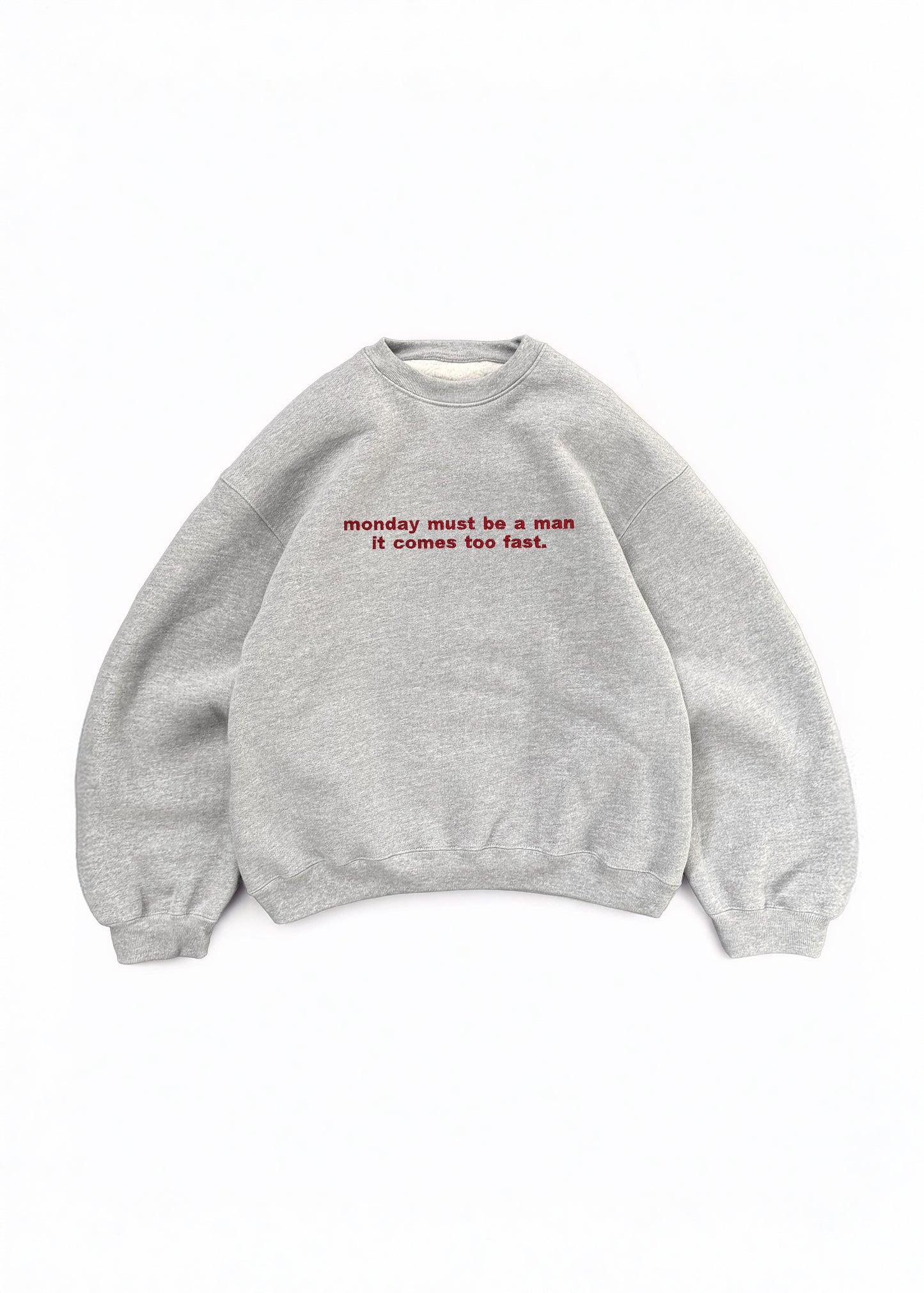 Embroidered 'Monday Must Be A Man It Comes Too Fast' 90s Sweatshirt