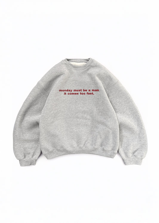 Embroidered 'Monday Must Be A Man It Comes Too Fast' 90s Sweatshirt