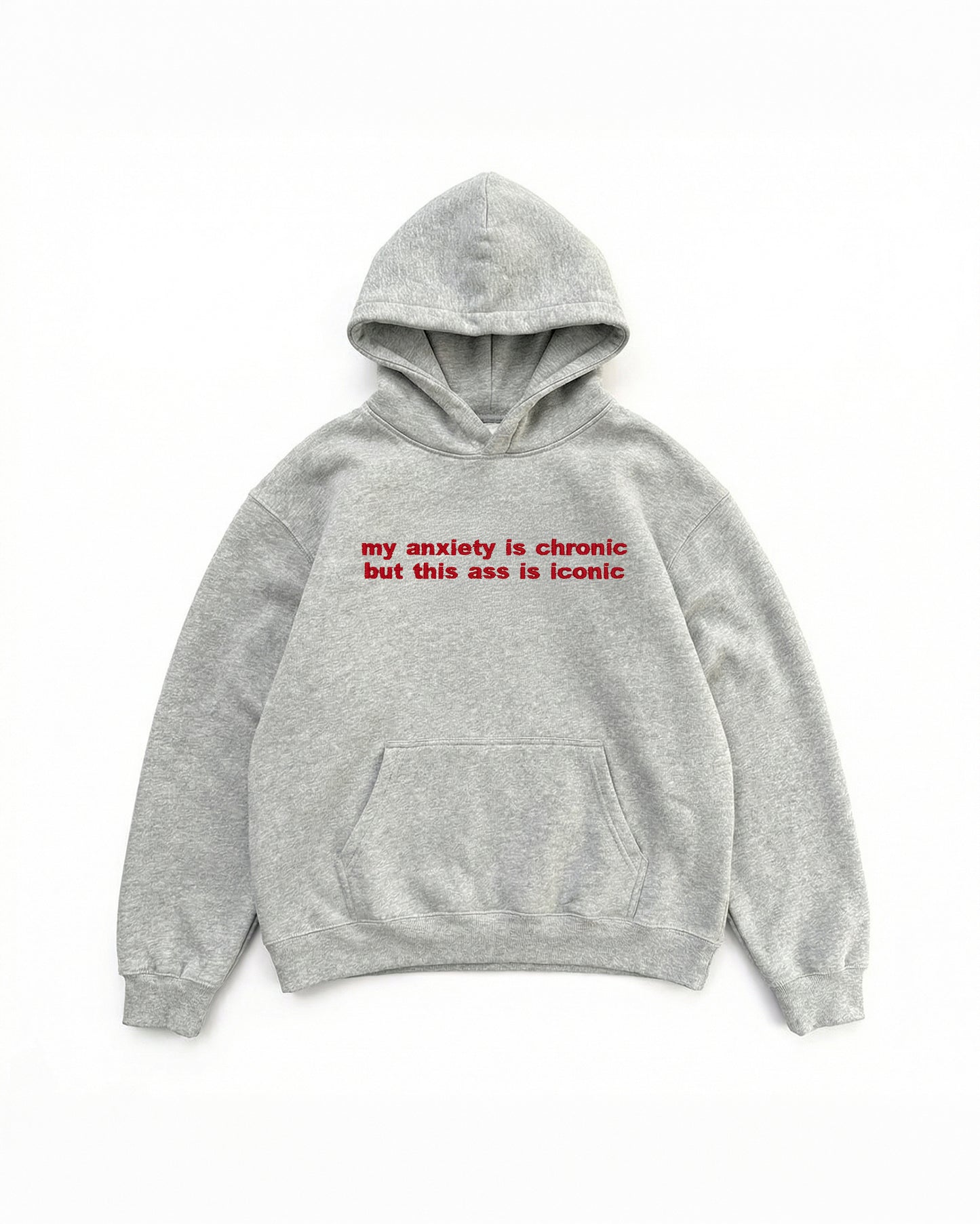 Embroidered 'My Anxiety Is Chronic But This Ass Is Iconic' 90s Hoodie