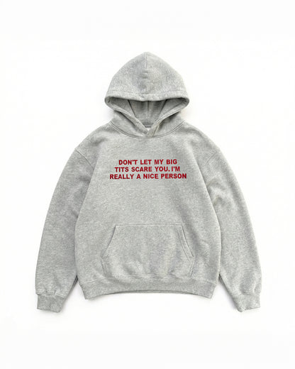 Embroidered 'Don't Let My Big Tits Scare You, I’m Really A Nice Person' 90s Hoodie