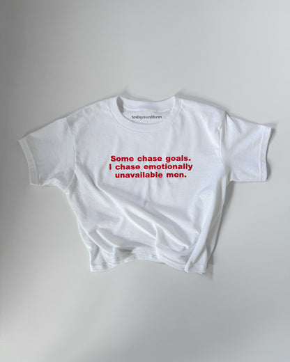 'SOME CHASE GOALS. I CHASE EMOTIONALLY UNAVAILABLE MEN' 90s Y2K T-Shirt