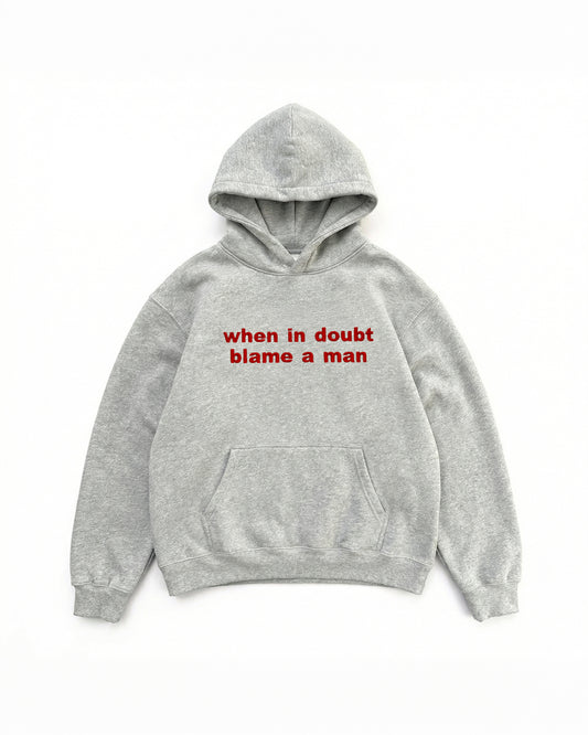 Embroidered 'When In Doubt Blame A Man' 90s Hoodie